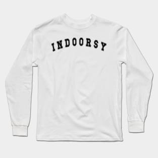 Indoorsy Sweatshirt, Indoorsy Hoodies, Homebody Sweatshirt Long Sleeve T-Shirt